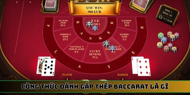 Công thức đánh gấp thếp Baccarat là gì?