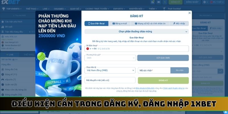 Điều kiện cần trong đăng ký, đăng nhập 1XBET