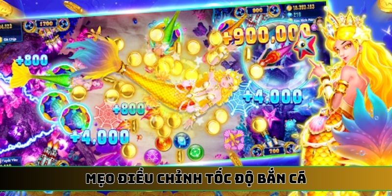 mẹo điều chỉnh tốc độ bắn cá