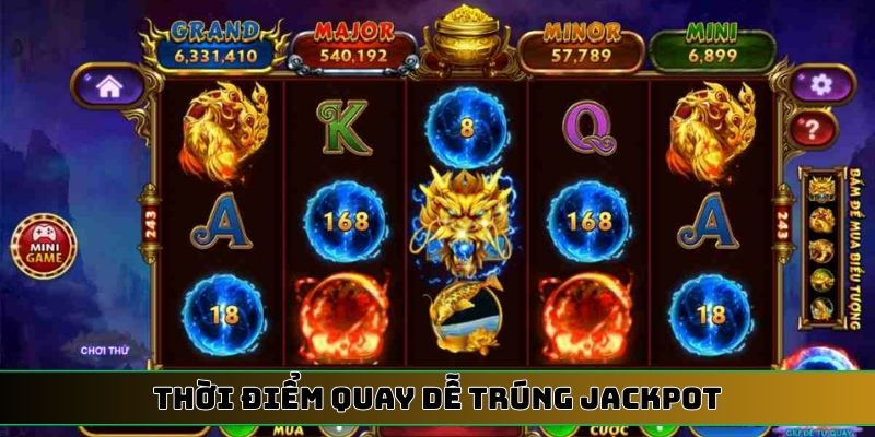 Mẹo quay slot không lỗ vốn - Thời điểm quay dễ trúng jackpot