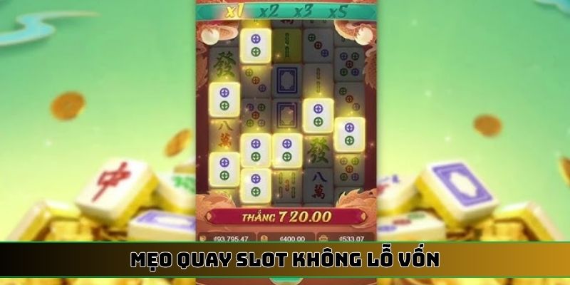 mẹo quay slot không lỗ vốn