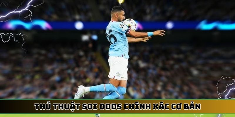 Thủ thuật soi Odds chính xác cơ bản